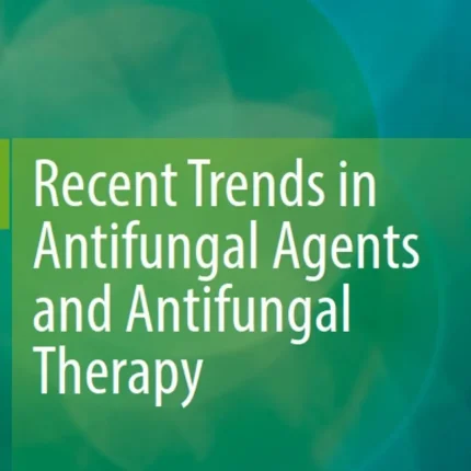 Recent Trends in Antifungal Agents and Antifungal Therapy