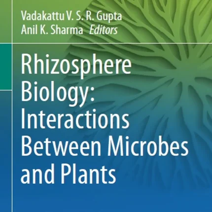 Rhizosphere Biology Interactions Between Microbes and Plants
