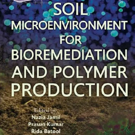 Soil Microenvironment for Bioremediation and Polymer Production