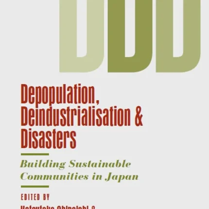 Depopulation Deindustrialisation and Disasters