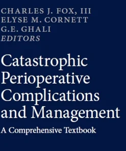 Catastrophic Perioperative Complications and Management