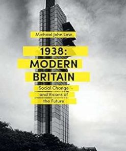 1938 Modern Britain Social Change and Visions of the Future