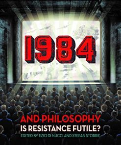 1984 and Philosophy Is Resistance Futile?