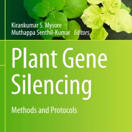 Plant Gene Silencing Methods and Protocols