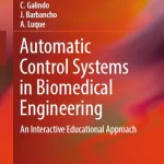 Automatic Control Systems in Biomedical Engineering An Interactive Educational Approach
