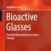 Bioactive Glasses Potential Biomaterials for Future Therapy