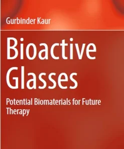 Bioactive Glasses Potential Biomaterials for Future Therapy