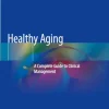 Healthy Aging A Complete Guide to Clinical Management