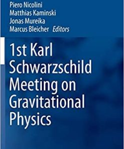 1st Karl Schwarzschild Meeting on Gravitational Physics
