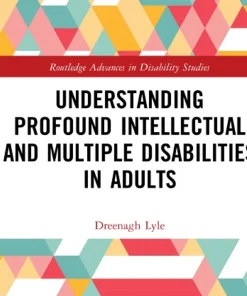 Understanding Profound Intellectual and Multiple Disabilities in Adults