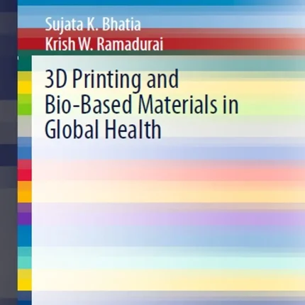 3D Printing and Bio-Based Materials in Global Health