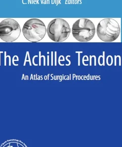 The Achilles Tendon An Atlas of Surgical Procedures