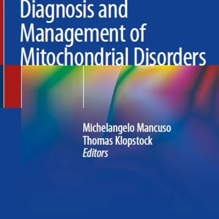 Diagnosis and Management of Mitochondrial Disorders