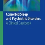 Comorbid Sleep and Psychiatric Disorders A Clinical Casebook