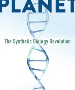 Programmable Planet The Synthetic Biology Revolution