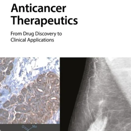 Anticancer Therapeutics From Drug Discovery to Clinical Applications