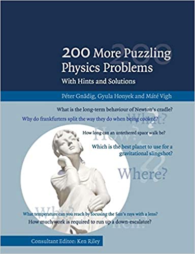 200 More Puzzling Physics Problems With Hints and Solutions