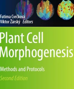 Plant Cell Morphogenesis Methods and Protocols