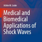 Medical and Biomedical Applications of Shock Waves