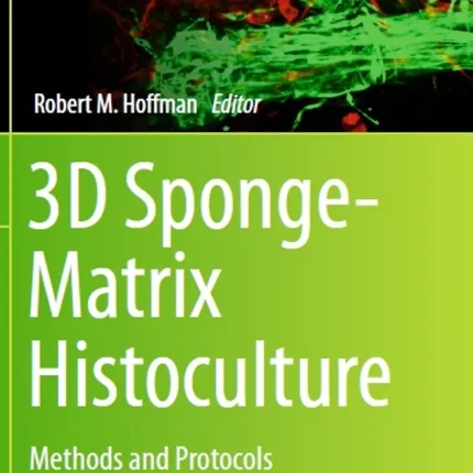 3D Sponge-Matrix Histoculture Methods and Protocols