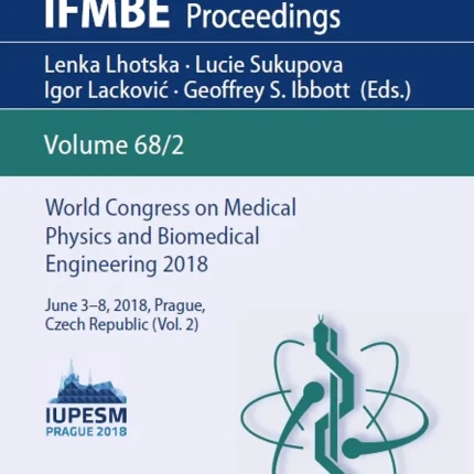 World Congress on Medical Physics and Biomedical Engineering 2018