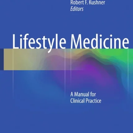 Lifestyle Medicine A Manual for Clinical Practice