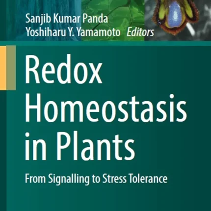 Redox Homeostasis in Plants From Signalling to Stress Tolerance
