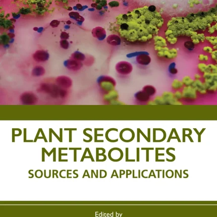 Plants Secondary Metabolites Sources and Applications