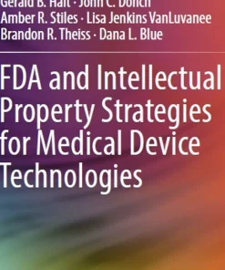FDA and Intellectual Property Strategies for Medical Device Technologies