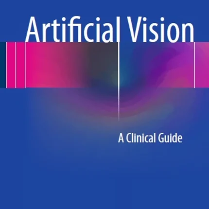 Artificial Vision A Clinical Guide