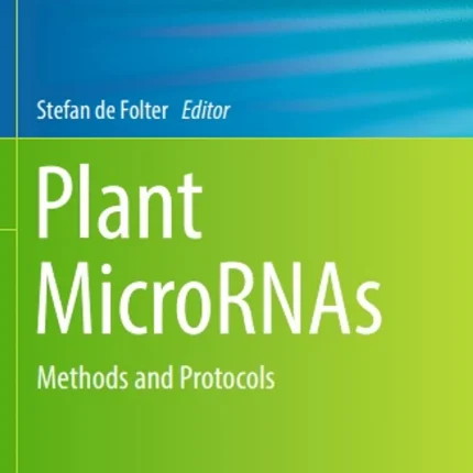 Plant Micrornas Methods and Protocols