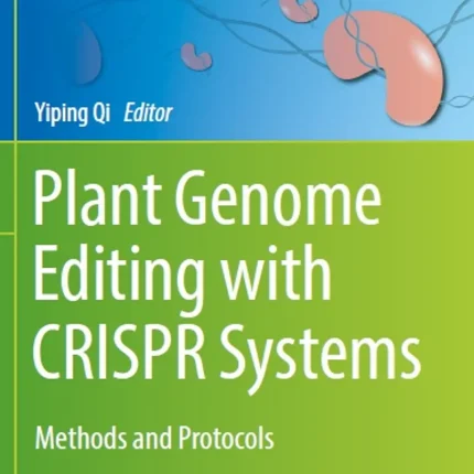 Plant Genome Editing with CRISPR Systems Methods and Protocols