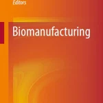 Biomanufacturing