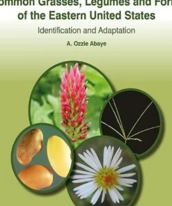 Common Grasses Legumes and Forbs of the Eastern United States