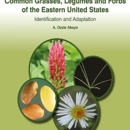 Common Grasses Legumes and Forbs of the Eastern United States