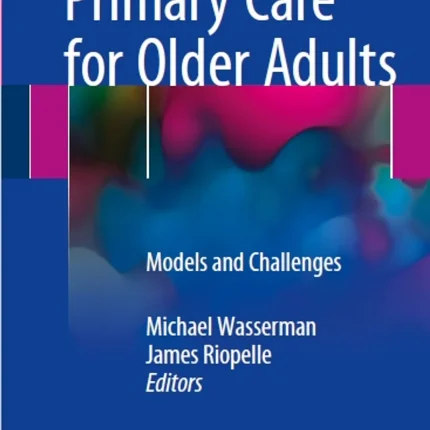 Primary Care for Older Adults Models and Challenges