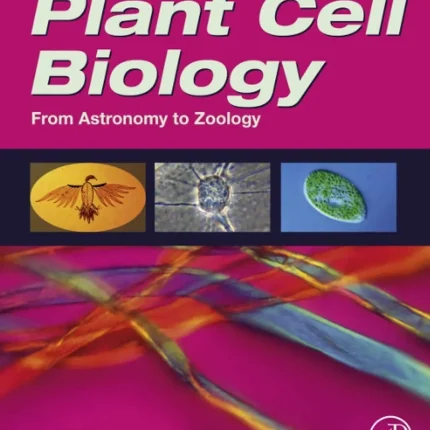 Plant Cell Biology From Astronomy to Zoology
