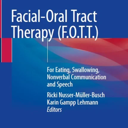 Facial-Oral Tract Therapy (F.O.T.T.)