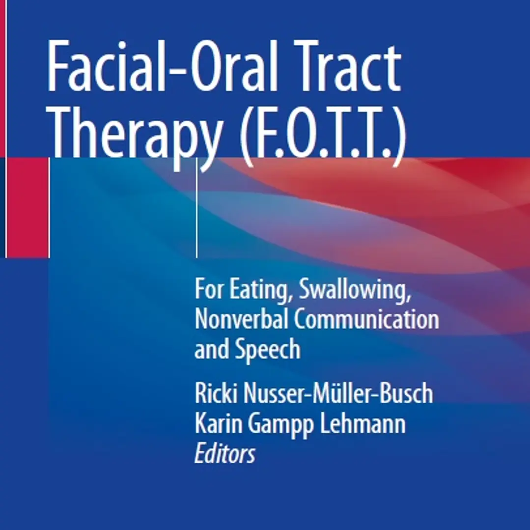 Facial-Oral Tract Therapy (F.O.T.T.)