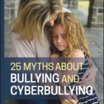 25 Myths about Bullying and Cyberbullying