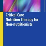 Critical Care Nutrition Therapy for Non-nutritionists