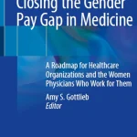 Closing the Gender Pay Gap in Medicine