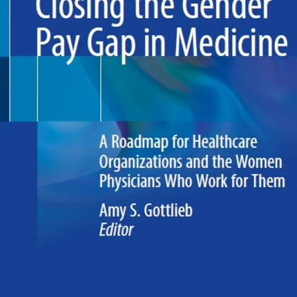 Closing the Gender Pay Gap in Medicine