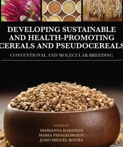 Developing Sustainable and Health-Promoting Cereals and Pseudocereals