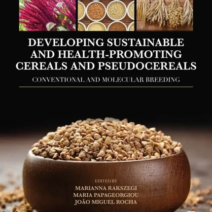 Developing Sustainable and Health-Promoting Cereals and Pseudocereals