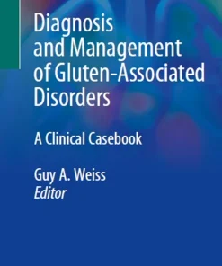 Diagnosis and Management of Gluten-Associated Disorders A Clinical Casebook