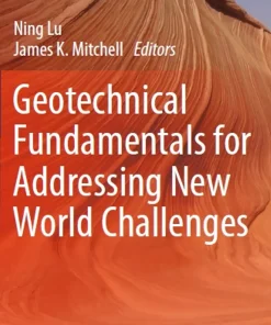 Geotechnical Fundamentals for Addressing New World Challenges