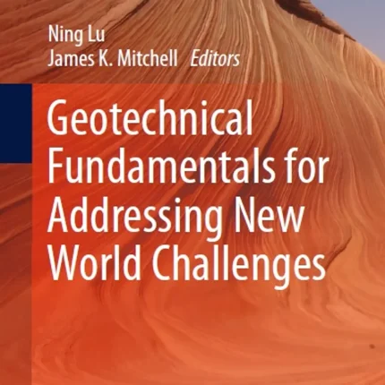 Geotechnical Fundamentals for Addressing New World Challenges