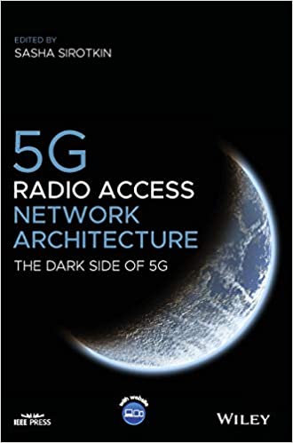 5G Radio Access Network Architecture The Dark Side of