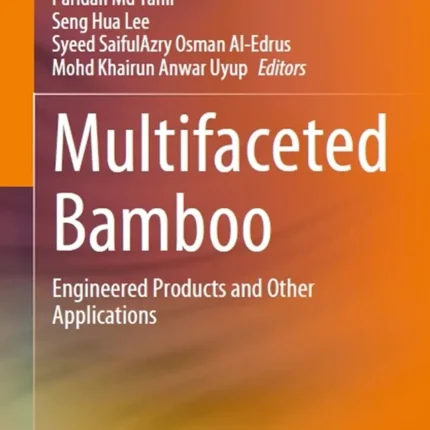 Multifaceted Bamboo Engineered Products and Other Applications